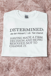 Determined T-Shirt (Adults)