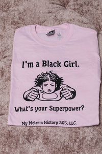 "I'm a Black Girl...What's your Superpower?" (ADULTS)